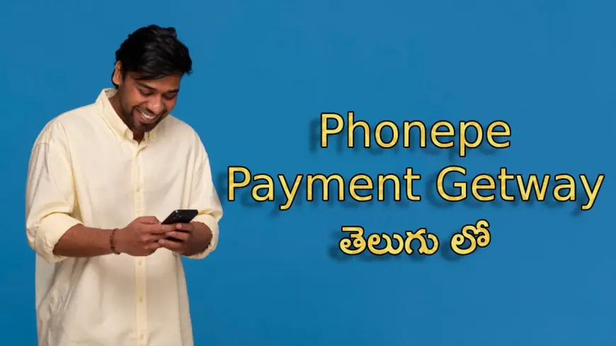 Phonepe PG in Telugu (Phonepe Payment Getway)